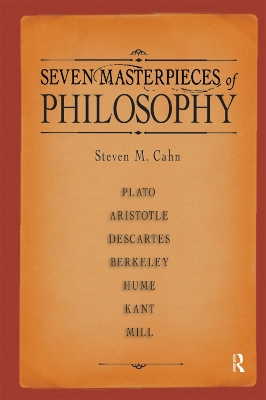 Seven Masterpieces of Philosophy by Steven M. Cahn