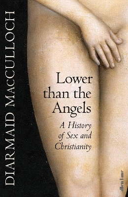 Lower than the Angels: A History of Sex and Christianity book