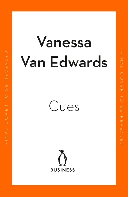 Cues: Master the Secret Language of Charismatic Communication by Vanessa Van Edwards