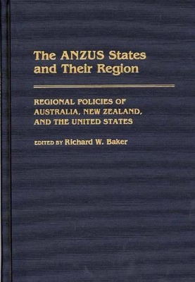 ANZUS States and Their Region by Richard W. Baker