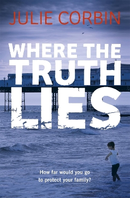 Where the Truth Lies by Julie Corbin