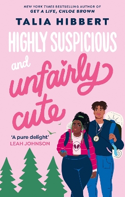 Highly Suspicious and Unfairly Cute: the New York Times bestselling YA romance by Talia Hibbert