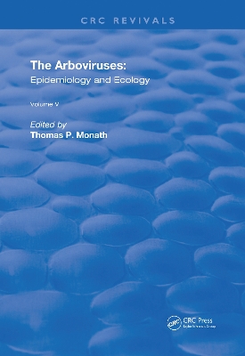 The Arboviruses: Epidemiology and Ecology by Thomas P. Monath