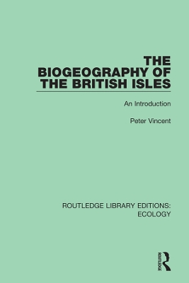 The Biogeography of the British Isles: An Introduction book