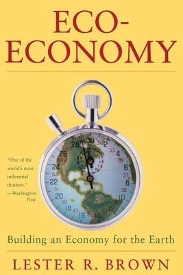 Eco-Economy by Lester R. Brown