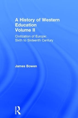 A History of Western Education by James Bowen