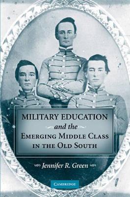 Military Education and the Emerging Middle Class in the Old South book