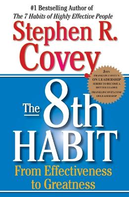 8th Habit: From Effectiveness To Greatness book