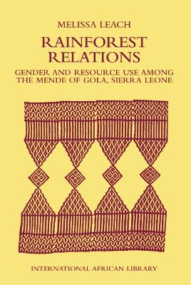 Rainforest Relations: Gender & Resource Use by the Mende of Gola, Sierra Leone book