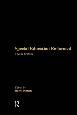 Special Education Reformed: Inclusion - Beyond Rhetoric? book