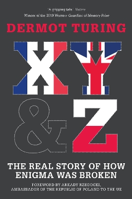 X, Y & Z: The Real Story of How Enigma Was Broken book