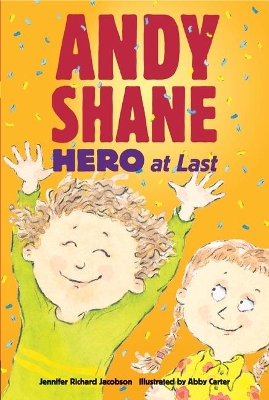 Andy Shane, Hero At Last by Jennifer Richard Jacobson