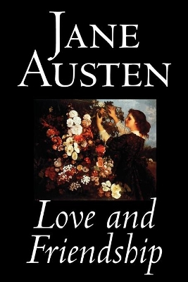 Love and Friendship by Jane Austen