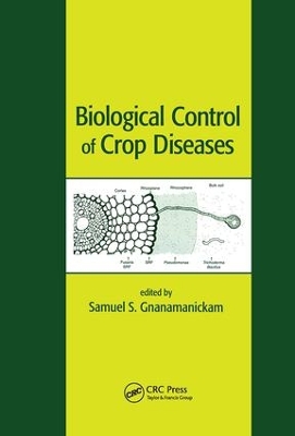 Biological Control of Crop Diseases by Samuel S. Gnanamanickam