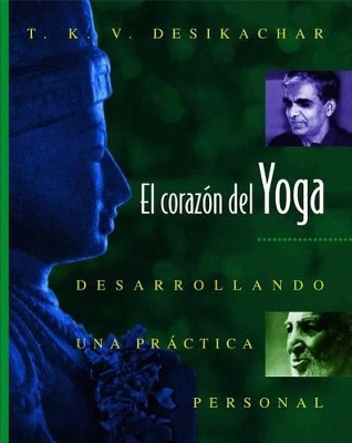 El corazón del Yoga: Desarrollando una práctica personal book