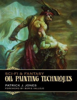 Sci-fi & Fantasy Oil Painting Techniques book