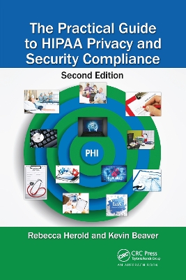 The Practical Guide to HIPAA Privacy and Security Compliance book