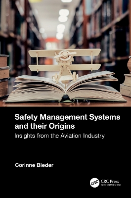 Safety Management Systems and their Origins: Insights from the Aviation Industry book