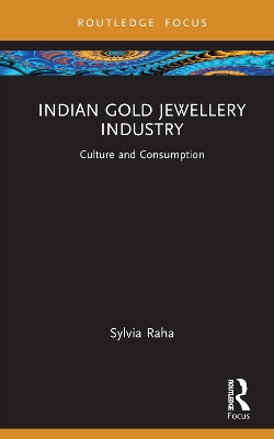 Indian Gold Jewellery Industry: Culture and Consumption book