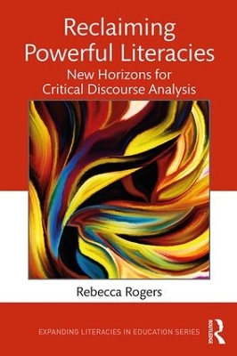 Reclaiming Powerful Literacies by Rebecca Rogers
