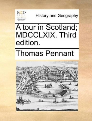 A Tour in Scotland; MDCCLXIX. Third Edition. book