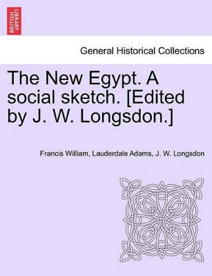 The New Egypt. a Social Sketch. [Edited by J. W. Longsdon.] book