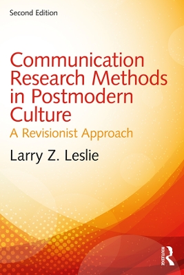 Communication Research Methods in Postmodern Culture: A Revisionist Approach book