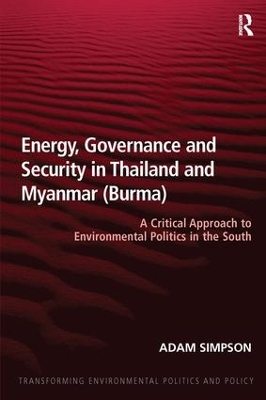 Energy, Governance and Security in Thailand and Myanmar (Burma) book