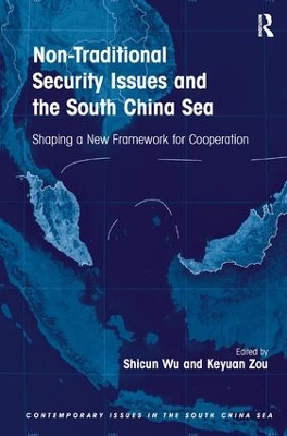 Non-Traditional Security Issues and the South China Sea by Shicun Wu