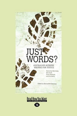 JUST WORDS? Australian Authors Writing for Justice: Australian Authors Writing for Justice by Bernadette Brennan