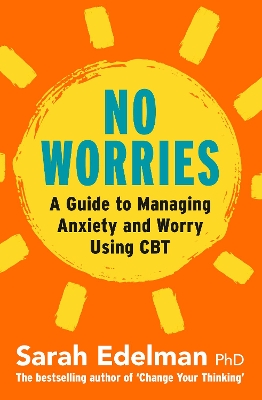 No Worries: A Guide to Releasing Anxiety and Worry Using CBT book