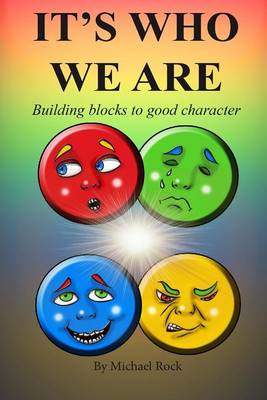 It's Who We Are: Building Blocks To A Good Character book