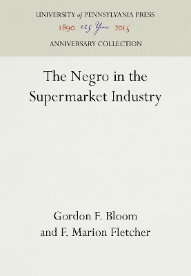 The Negro in the Supermarket Industry by Gordon F. Bloom