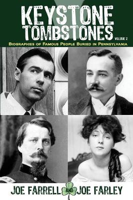 Keystone Tombstones - Volume 2: Biographies of Famous People Buried in Pennsylvania book