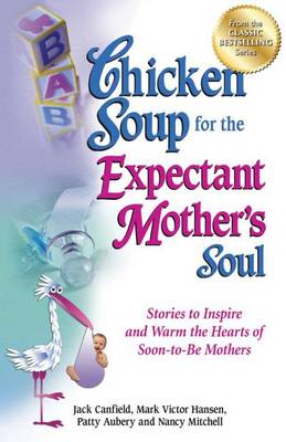 Chicken Soup for the Expectant Mother's Soul book