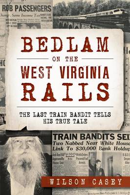 Bedlam on the West Virginia Rails: book