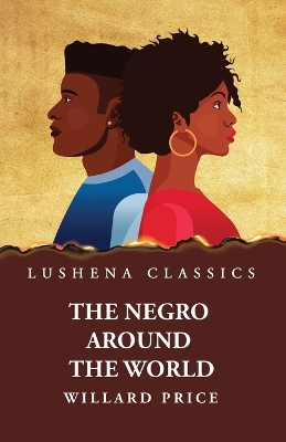 The Negro Around the World by Willard Price