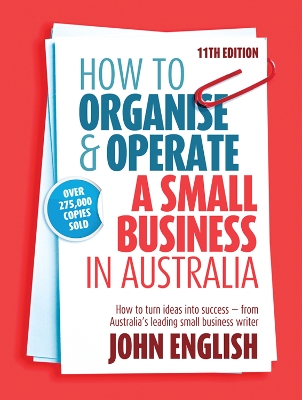 How to Organise & Operate a Small Business in Australia by John W English