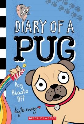Pug Blasts Off (Diary of a Pug #1) book