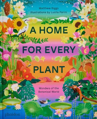 A Home for Every Plant: Wonders of the Botanical World book