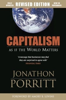 Capitalism as if the World Matters by Jonathon Porritt