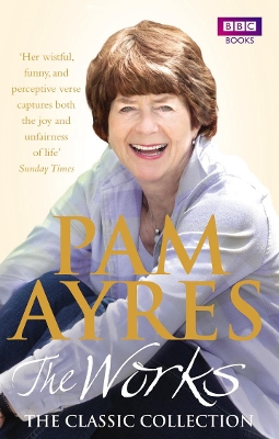 Pam Ayres - The Works: The Classic Collection book