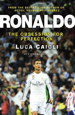 Ronaldo - 2016 Updated Edition by Luca Caioli