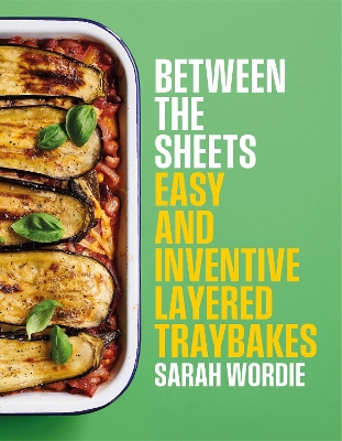 Between the Sheets: Easy and inventive layered traybakes book