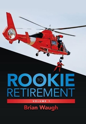 Rookie to Retirement: Volume 1 book