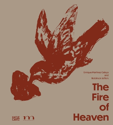 The Fire of Heaven: Enrique Martínez Celaya and Robinson Jeffers book