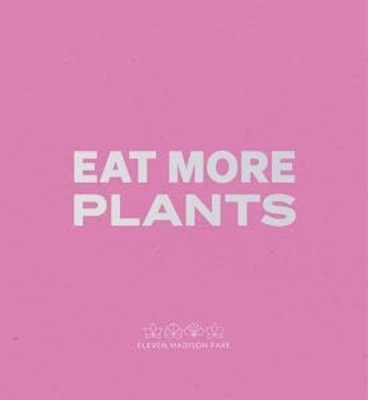 Daniel Humm: Eat More Plants. A Chef’s Journal book