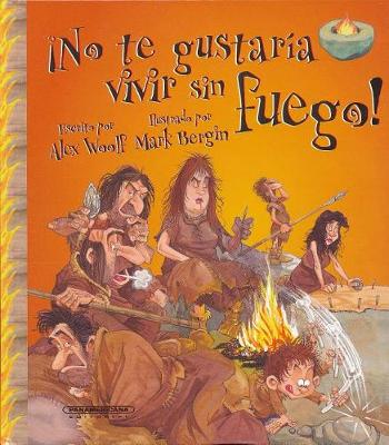 No Te Gustaria Vivir Sin Fuego! book