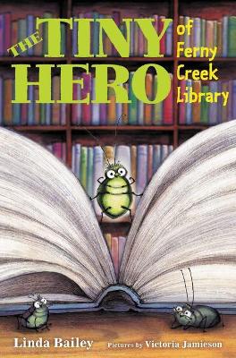 Tiny Hero Of Ferny Creek Library by Linda Bailey