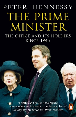 The Prime Minister by Peter Hennessy